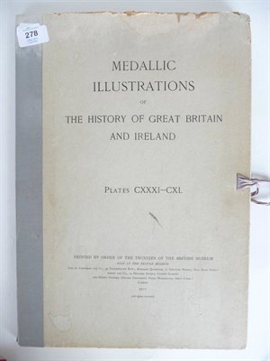 Lot 278 - Medallic Illustrations of the History of Great Britain and Ireland Plates CXXX1 to CXL' printed...