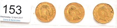 Lot 153 - Edward VII, 3 x Sovereigns comprising: 1906, 1909P & 1910S, AFine to Fine