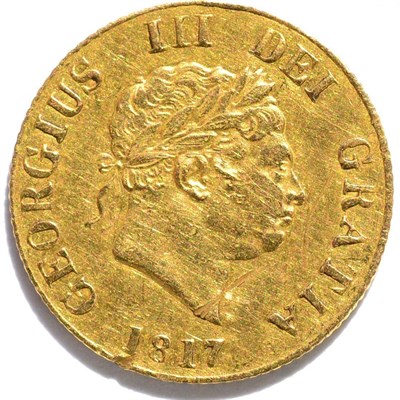 Lot 116 - George III Half Sovereign 1817, obv. marks on bust & scratches in field, small edge nick below 1 of