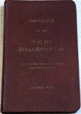 Lot 1072 - One Volume, The Handbook of the 25-30 H.P. Rolls-Royce Car with Instructions for running and...