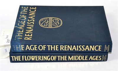 Lot 237 - The Flowering Of The Middle Ages and The Age Of The Renaissance, two volumes, Thames and...