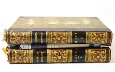 Lot 448 - Beattie: Switzerland illustrated volumes 1&2 (not collated): Flint (William Russell) More Than...