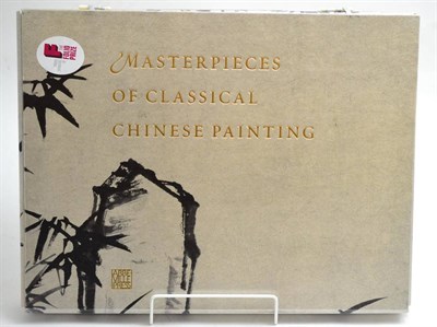 Lot 361 - Masterpieces of classical Chinese painting, published by Abbeville Press Publishers, chief...