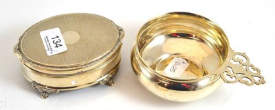 Lot 134 - A silver porringer and a silver trinket box (2)