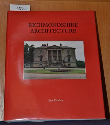 Lot 455 - Hatcher (Jane), Richmondshire Architecture, 1990, first edition, signed by the author, dust wrapper