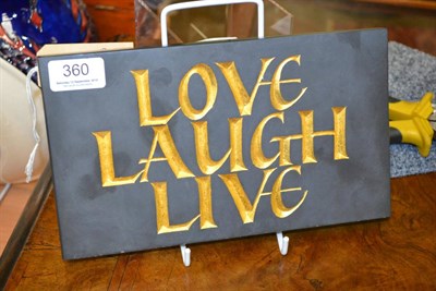 Lot 360 - A contemporary slate plaque engraved ";Love, Laugh, Live"; by Celia Kilner