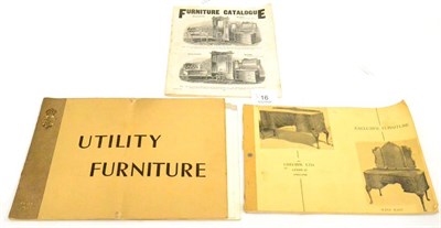Lot 16 - Three furniture catalogues ";Utility Furniture";, ";Machine Made Furniture Catalogue"; and...