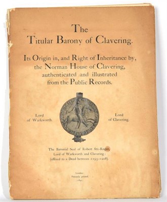 Lot 110 - Genealogy The Titular Barony of Clavering. Its Origin in, and Right of Inheritance by, the...