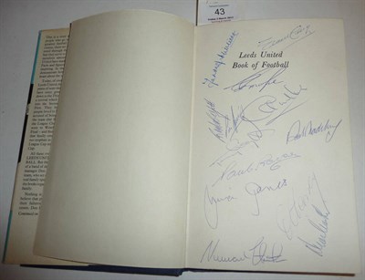 Lot 43 - A Signed Copy of The Leeds United Book of Football 1969, with thirteen pen signatures to title...