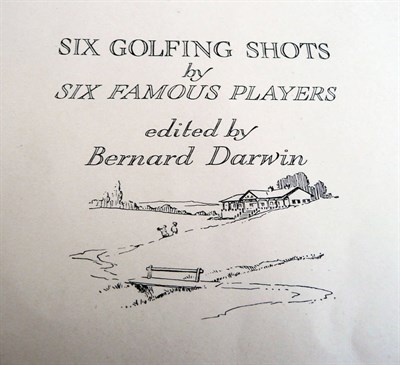 Lot 21 - Golf Booklet - Six Golfing Shots by Six Famous Players, edited by Bernard Darwin, distributed...