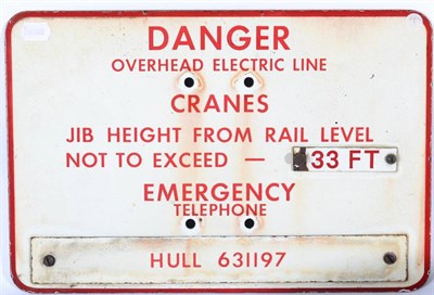 Lot 1182 - An Enamel Warning Sign: DANGER OVERHEAD ELECTRIC LINE / CRANES GIB HEIGHT FROM RAIL LEVEL NOT...