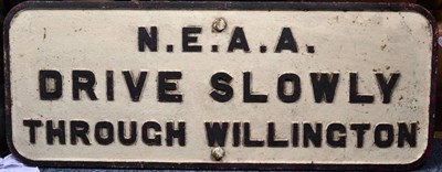 Lot 1186 - An Early 20th Century Cast Iron Sign, N.E.A.A. Drive Slowly Through Willington, with two metal...