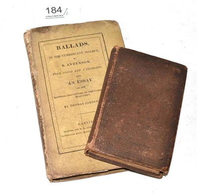 Lot 184 - Anderson (R.) & Sanderson (Thomas), Ballads in the Cumberland Dialect ..., 1828, Carlisle, original