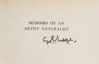 Lot 63 - Lodge (George E., 1860-1954). Memoirs of an Artist Naturalist, 1946, & 26 others, all signed