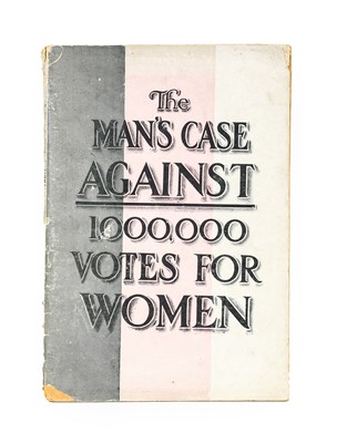 Lot 226 - Suffragettes; Winston S. Churchill. The Man's Case against Giving Votes to Women, 1910