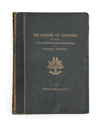 Lot 350 - Walker (George) The Costume of Yorkshire, 1885,...