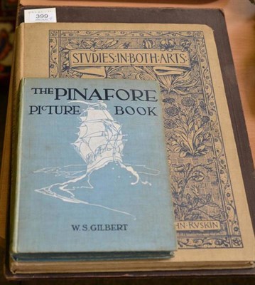 Lot 399 - Ruskin (John), Studies in Both Arts, 1895, folio, cloth; Gilbert (W.S.), The Pinafore Picture Book