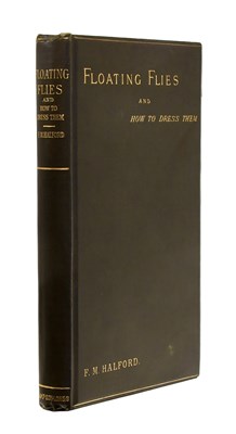 Lot 76 - Halford (Frederic M.). Floating Flies and How...