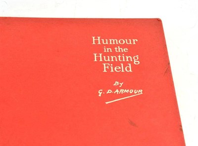 Lot 258 - Armour (G D), Humour in the Hunting Field, 1935, large 4to.; 20 tipped-in colour plates;...