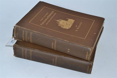 Lot 250 - Wheater, Some Historic Mansions of Yorkshire, 1888, 2 vols., numbered ltd edition, plates, original