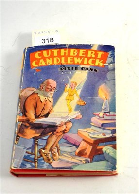 Lot 318 - Pixie Gann, Cuthbert Candlewick, 1948, first edition, dustwrapper, signed by the author