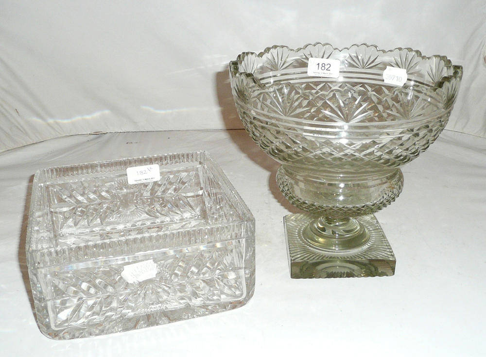 Lot 182 - Cut glass pedestal bowl and a cut glass square bowl