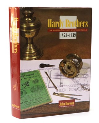 Lot 3103 - Hardy Brothers - The Masters The Men and Their Reels 1879 - 1939 by John Drewett, published...