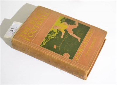 Lot 31 - Book - The Real Football by J.A.H. Catton, 1st edition of 1900, publishers pictorial cloth binding