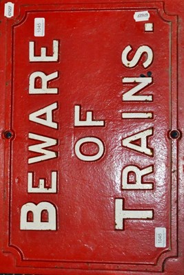 Lot 1045 - GNR Beware Of The Trains Cast Iron Sign (repainted)