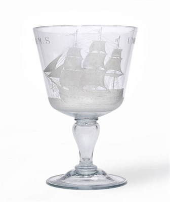 Lot 9 - A Large Engraved Glass Goblet, HMS Union and Captain Robert Rolles, 19th century, the bucket...