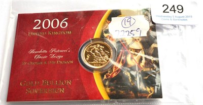 Lot 249 - Sovereign 2006 (bullion type) & half sovereign 2006, both sealed in RM presentation packs BU