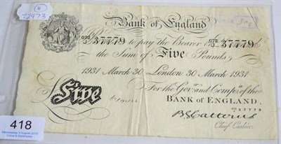 Lot 418 - Bank of England White £5 Catterns, London 30 March 1931 (O72/J 37779), vertical & horizontal...