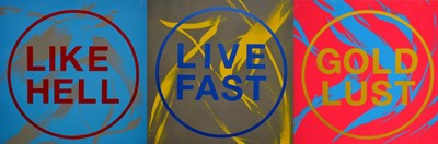 Lot 2174 - British School (Contemporary) 'Live Fast' 'Like Hell' 'Gold Lust' Indistinctly signed verso,...