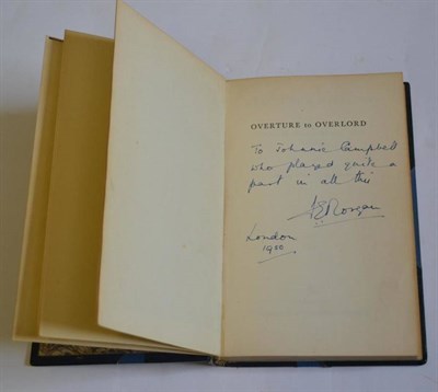 Lot 112 - Morgan (Lt Gen Sir Frederick), Overture to Overlord, 1950, with author's presentation...