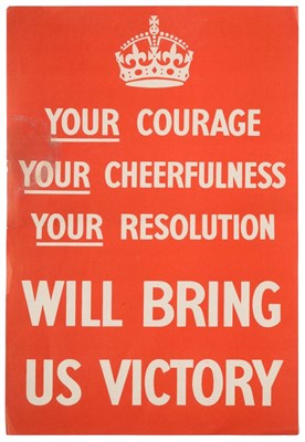 Lot 164 - A Rare Original Second World War Poster - YOUR COURAGE, YOUR CHEERFULNESS, YOUR RESOLUTION,...