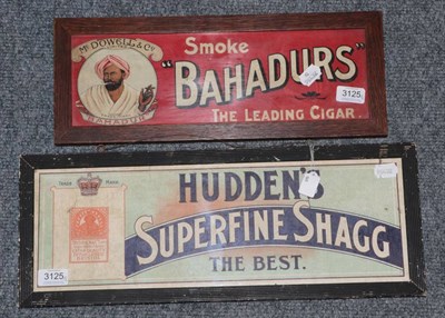 Lot 3125 - Framed Adverts (i) Hudden Superfine Shagg 19x7'', 48x18cm (F-G, faded) (ii) Smoke Bahadurs...
