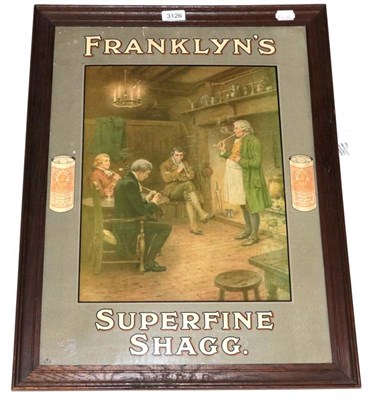Lot 3126 - Franklyn's Superfine Shagg Advertising Card depicting four men smoking clay pipes 17x22'',...