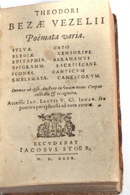 Lot 17 - Beze, Theodore de Poemata varia. Geneva: J Stoer, 1599. 12mo, full contemporary calf; pp. xx,...