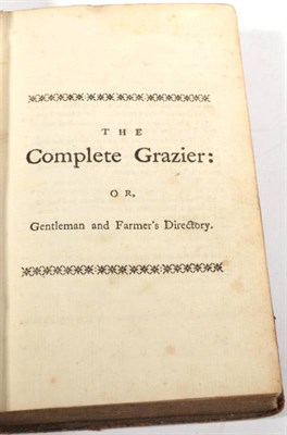 Lot 40 - A Country Gentleman The Complete Grazier: or, Gentleman and Farmer's Directory. Printed for J....