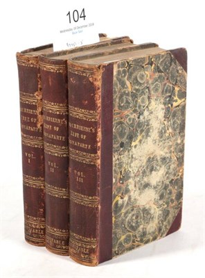 Lot 104 - Bourriene (Louis Antoine Fauvelet de) Memoirs of Napoleon Bonaparte, Edinburgh: Printed for...