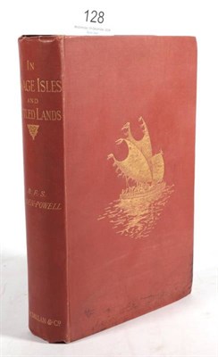 Lot 128 - Baden-Powell, B.F.S. In Savage Isles and Settled Lands, Malaysia, Australasia, and Polynesia...