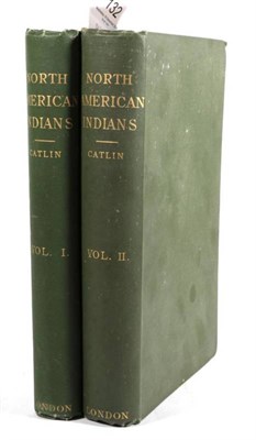 Lot 132 - Catlin, George Letters and Notes on the Manners, Customs, and Condition of the North American...