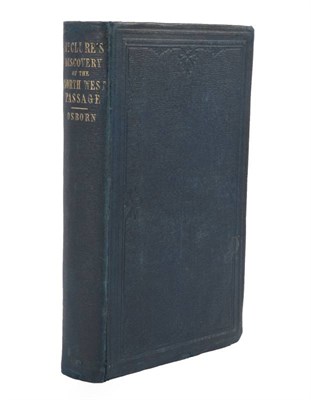 Lot 42 - M'Clure (Robert, Capt.) & Osborn (Sherard) edit. The Discovery of the North-West Passage by...