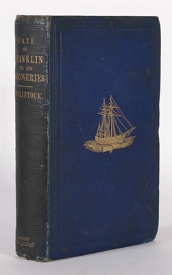 Lot 51 - M'Clintock (Captain) The Voyage of the 'Fox' in the Arctic Seas. A Narrative of the Discovery...