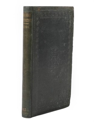 Lot 82 - King (Dr. [Richard]) The Franklin Expedition from First to Last, John Churchill, 1855, presentation