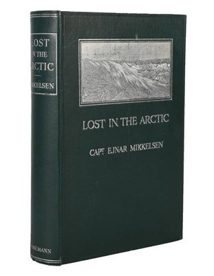 Lot 127 - Mikkelsen (Ejnar) Lost in the Arctic, Being the Story of the 'Alabama' Expedition, 1909-1912,...