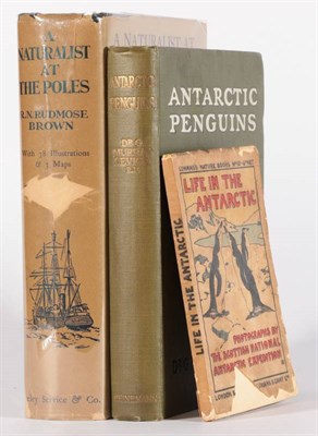 Lot 185 - Brown (R.N. Rudmose) A Naturalist at the Poles, The Life, Work and Voyages of Dr. W.S. Bruce,...