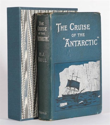 Lot 190 - Bull (H[enrik] J[ohan]) The Cruise of the 'Antarctic' to the South Polar Regions, Edward...
