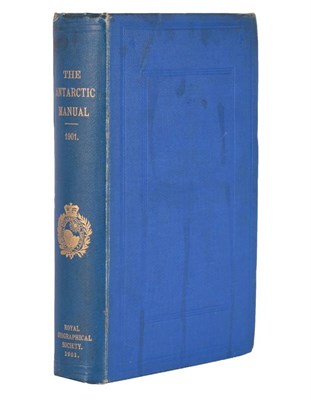 Lot 196 - Murray (George) edit. The Antarctic Manual for the Use of the Expedition of 1901, Royal...