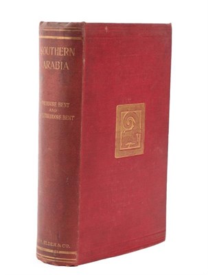Lot 263 - Bent (Theodore and Mabel) Southern Arabia, Smith, Elder, 1900, first edition, plates as called for